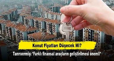 Konut Fiyatları Düşecek Mi?