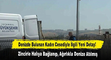 Korkunç Olay: Zincirle Halıya Bağlanıp, Ağırlıkla Denize Atılmış