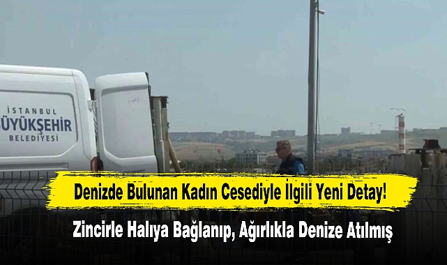Korkunç Olay: Zincirle Halıya Bağlanıp, Ağırlıkla Denize Atılmış