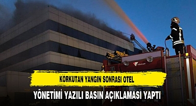 Korkutan Yangın Sonrası Otel Yönetiminden Yazılı Basın Açıklaması Yapıldı