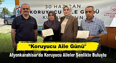 "Koruyucu Aile Günü"  Afyonkarahisar'da Koruyucu Aileler Şenlikte Buluştu