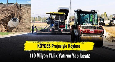 KÖYDES Projesiyle Köylere 110 Milyon TL'lik Yatırım Yapılacak!