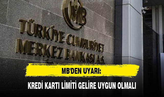"KREDİ KARTI LİMİTİ GELİRE UYGUN OLMALI"