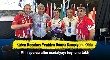 Kübra Kocakuş Yeniden Dünya Şampiyonu Oldu! Milli sporcu altın madalyayı boynuna taktı