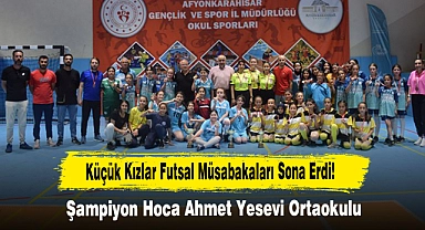 Küçük Kızlar Futsal Müsabakaları Sona Erdi! Şampiyon Hoca Ahmet Yesevi Ortaokulu