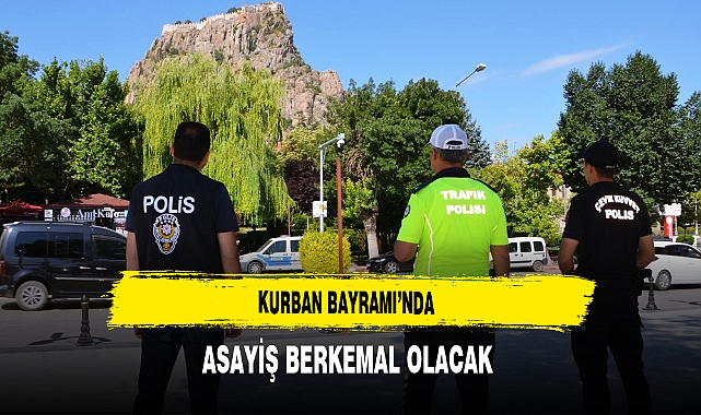 Kurban Bayramı'nda Asayiş Berkemal Olacak