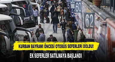 Kurban Bayramı Öncesi Otobüs Seferleri Doldu!