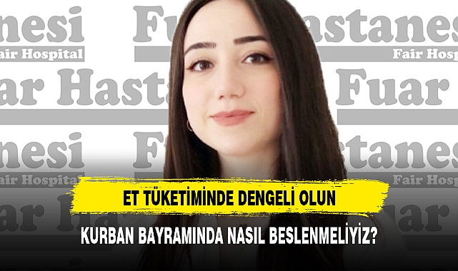 KURBAN BAYRAMINDA NASIL BESLENMELİYİZ?