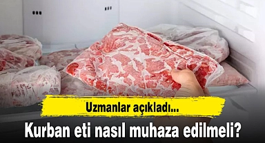 Kurban etleri nasıl saklanır? Kurban eti dondurucuda nasıl muhafaza edilir? İşte uzman tavsiyeleri