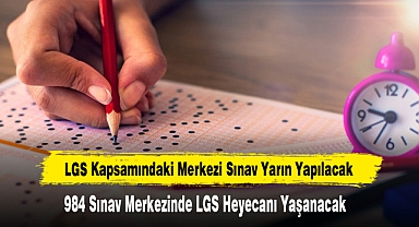 LGS Kapsamındaki Merkezi Sınav Yarın Yapılacak