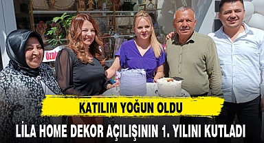 LİLA HOME DEKOR AÇILIŞININ 1. YILINI KUTLADI