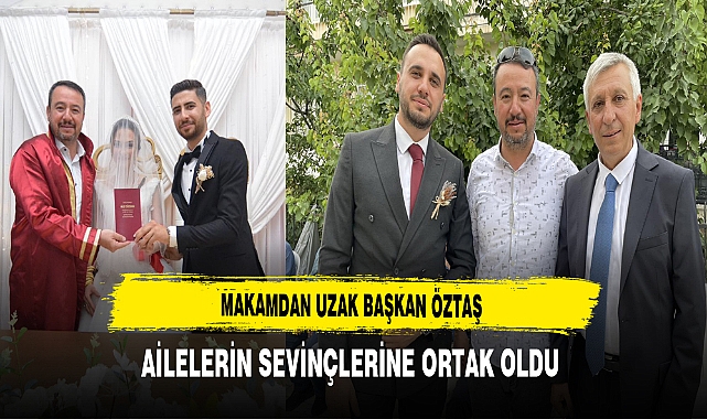 Makamdan Uzak Başkan Öztaş Ailelerin Mutluluğuna Ortak Oldu