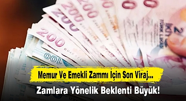 Memur Ve Emekli Maaşları Zamlarına Yönelik Beklenti Büyük!