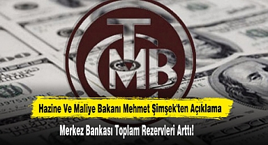 Merkez Bankası Toplam Rezervleri Arttı!