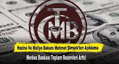 Merkez Bankası Toplam Rezervleri Arttı!