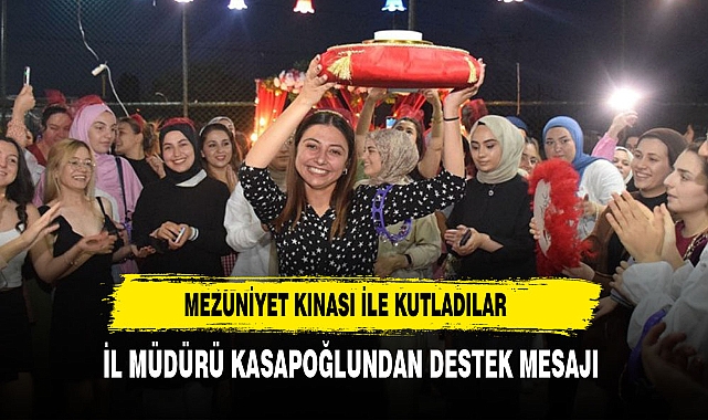 MEZUNİYET  KINASINDA DÖRT YILIN YORGUNLUĞUNU ATTILAR