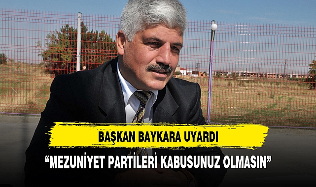 "Mezuniyet Partileri Kâbusunuz Olmasın…"