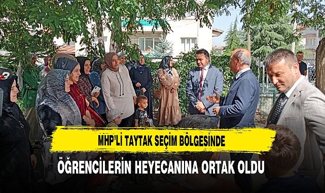 MHP'li Taytak Seçim Bölgesinde Öğrencilerin Heyecanına Ortak Oldu