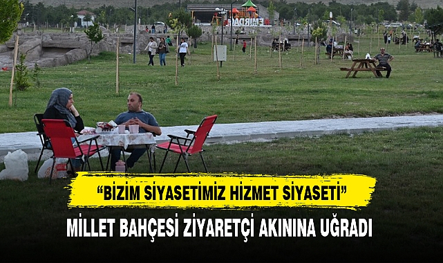 MİLLET BAHÇESİ ZİYARETÇİ AKININA UĞRADI