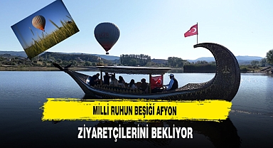 Milli Ruhun Beşiği Afyon Ziyaretçilerini Bekliyor