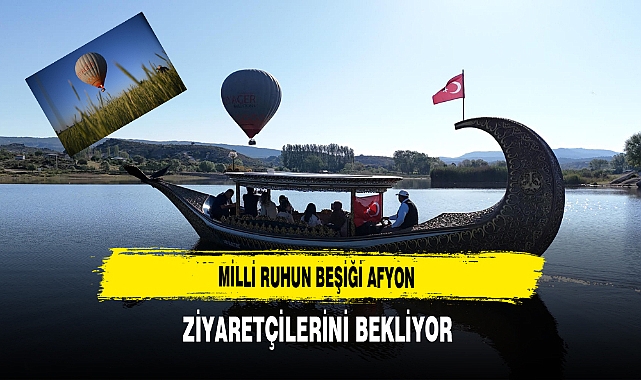 Milli Ruhun Beşiği Afyon Ziyaretçilerini Bekliyor