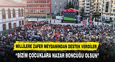 MİLLİLERE ZAFER MEYDANINDAN DESTEK VERDİLER