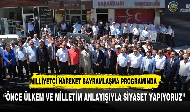 MİLLİYETÇİ HAREKET  "ÖNCE ÜLKEM VE MİLLETİM ANLAYIŞIYLA HAREKET EDER"