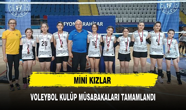 MİNİ KIZLAR VOLEYBOL KULÜP MÜSABAKALARI TAMAMLANDI