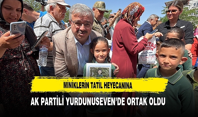 Miniklerin Tatil Heyecanına AK Partili Yurdunuseven'de Ortak Oldu