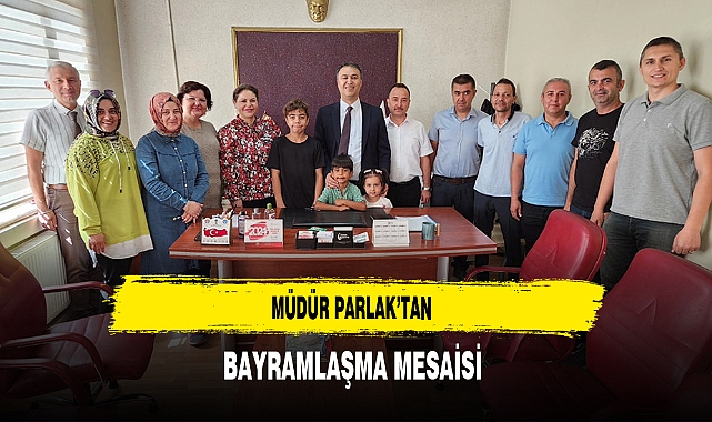 Müdür Parlak'tan Bayramlaşma Mesaisi
