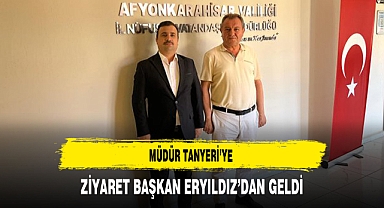 Müdür Tanyeri'ye Ziyaret Başkan Eryıldız'dan Geldi