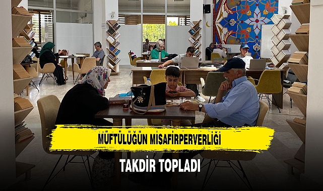 Müftülüğün Misafirperverliği Takdir Topladı