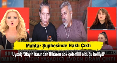 Muhtar Şüphesinde Haklı Çıktı! Uysal;