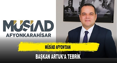 MÜSİAD Afyon'dan Başkan Artuk'a Tebrik