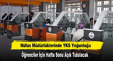 Nüfus Müdürlüklerinde YKS Yoğunluğu