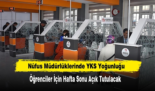Nüfus Müdürlüklerinde YKS Yoğunluğu