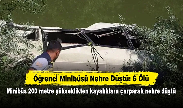 Öğrenci Minibüsü Nehre Düştü: 6 Ölü