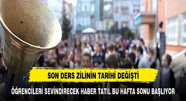 ÖĞRENCİLERİ SEVİNDİRECEK HABER TATİL BU HAFTA SONU BAŞLIYOR