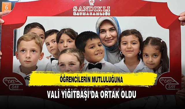 Öğrencilerin Mutluluğuna Vali Yiğitbaşı'da Ortak Oldu