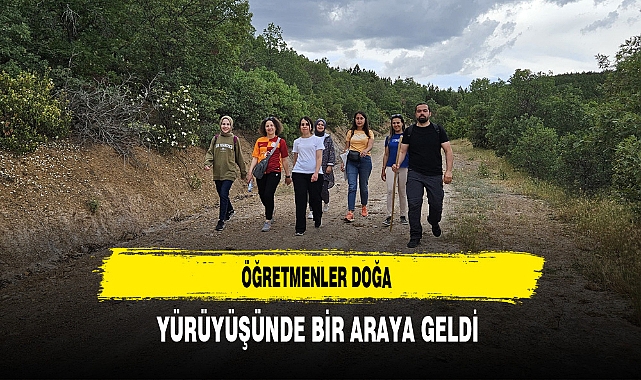 Öğretmenler Doğa Yürüyüşünde Bir Araya Geldiler