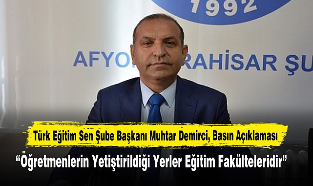 “Öğretmenlerin Yetiştirildiği Yerler Eğitim Fakülteleridir”