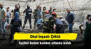 Okul İnşaatı Çöktü: İşçiler beton kalıbın altında kaldı
