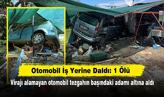 Otomobil İş Yerine Daldı: 1 Ölü