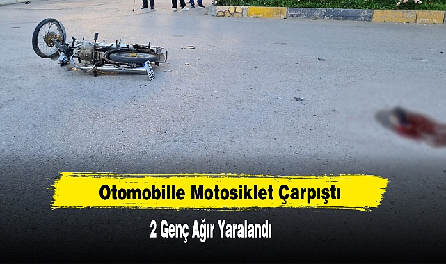 Otomobille Motosiklet Çarpıştı 2 Genç Ağır Yaralandı