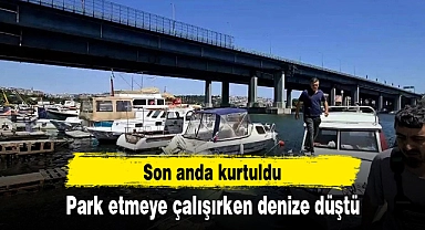 Park etmeye çalışırken denize düştü: Son anda kurtuldu