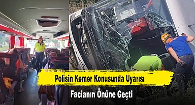 Polisin Kemer Konusunda Uyarısı Facianın Önüne Geçti!