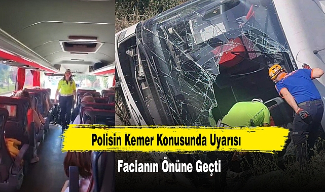 Polisin Kemer Konusunda Uyarısı Facianın Önüne Geçti!