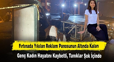 Reklam Panosunun Altında Kalan Genç Kadın Hayatını Kaybetti, Tanıklar Şok İçinde!