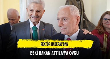 Rektör Haberal'dan Eski Bakan Attila'ya Övgü