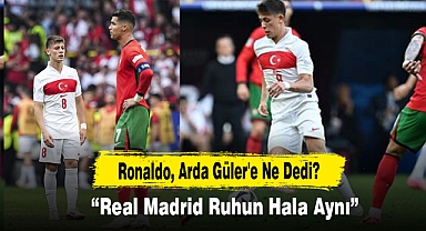 Ronaldo, Arda Güler'e Ne Dedi?